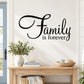 Black wall decal: "Family is forever" in cursive script