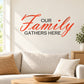 Die-cut wall decal with red script "Our Family" and black "Gathers Here" lettering