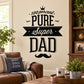 Vinyl wall decal text: 100 percent Pure Super Dad with crown and mustache