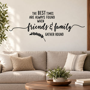Wall quote decal with cursive 'friends & family' and 'Gather round' wording