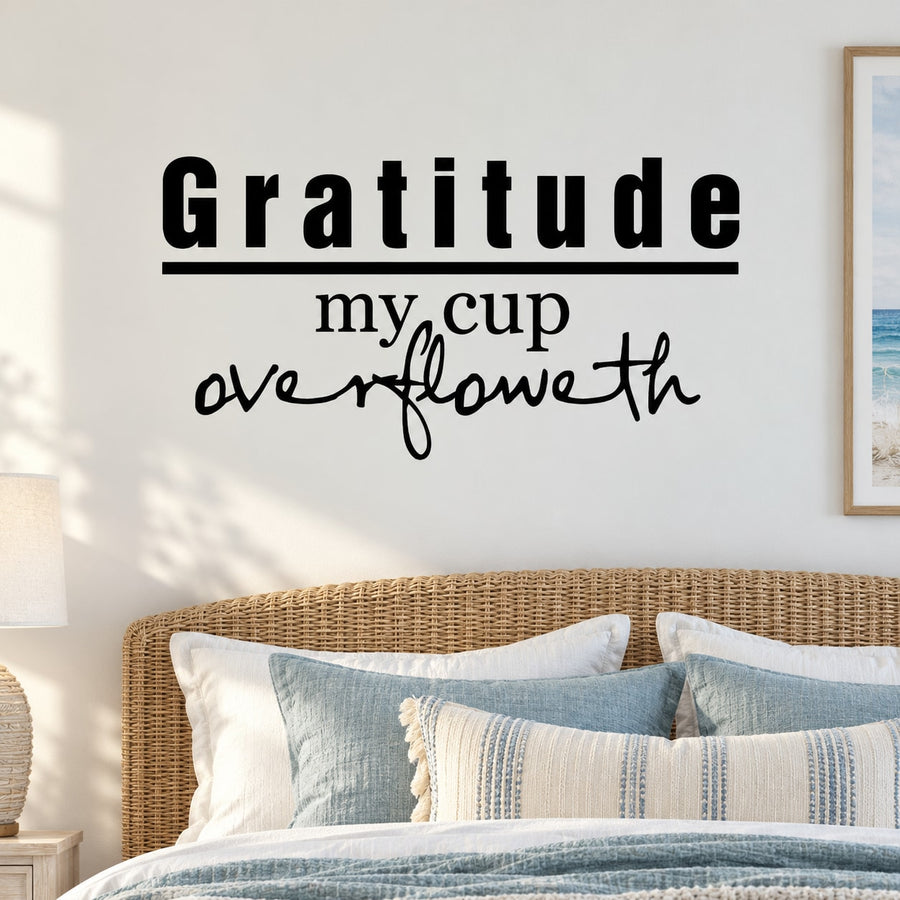 Gratitude quote wall decal: black text reading “my cup overfloweth”.