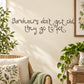 Gardeners wall decal with quote: “don’t get old, they go to pot.”
