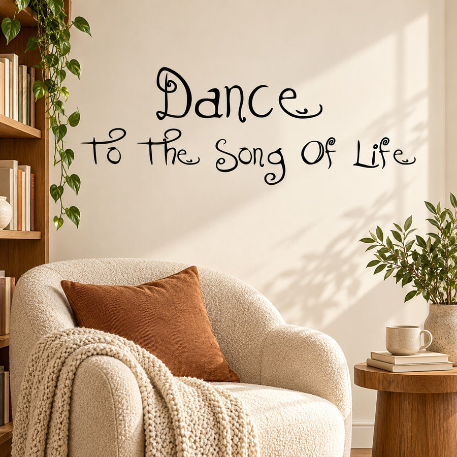 Black cursive wall decal: Dance, To the Song of Life