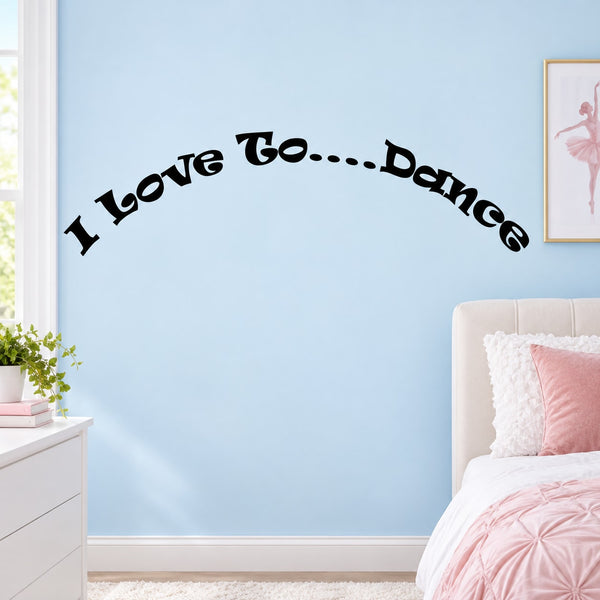I love to Dance wall decal with curved black lettering and three dots