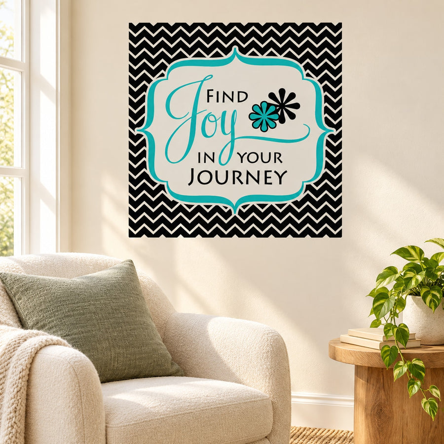 Wall decal: black chevron with teal border reading “Find Joy in your Journey”