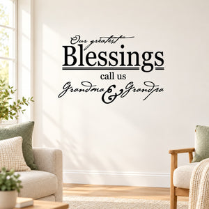 Wall decal with script quote: “Our greatest Blessings call us Grandma & Grandpa”