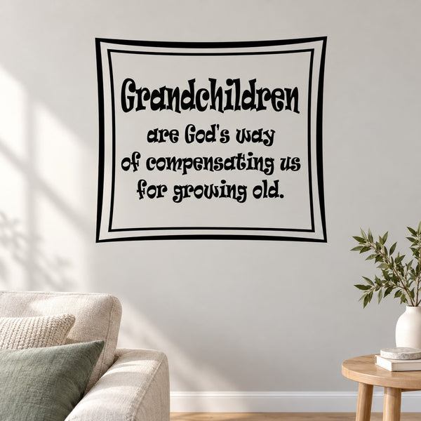 Square wall decal with quote text: Grandchildren are God's way of compensating us.
