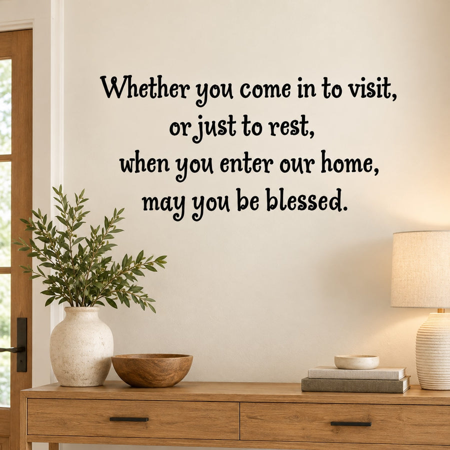 Inspirational wall decal featuring black script quote: 'Whether you come... be blessed'