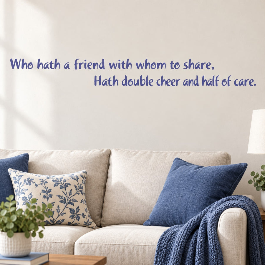 Wall decal with blue script quote: “Who hath a friend…”