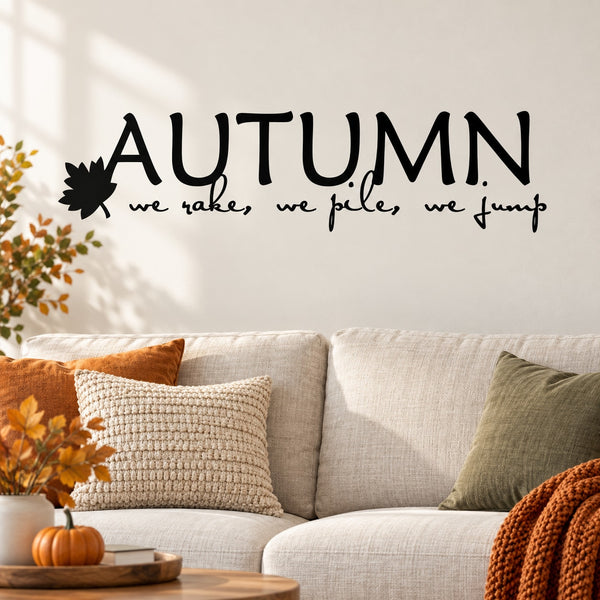 Autumn wall decal with leaf and text 'we rake, we pile, we jump'