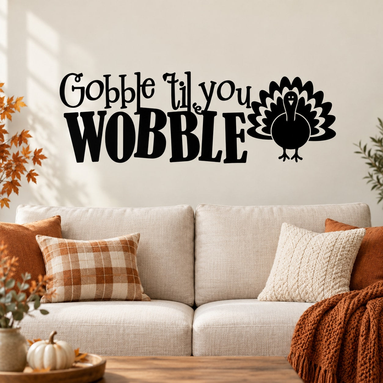 Thanksgiving wall decal: Gobble Til You WOBBLE with turkey silhouette