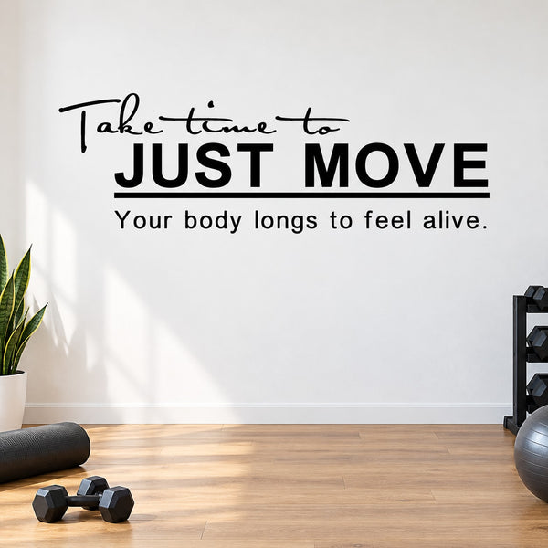 Wall decal sticker: 'JUST MOVE' with 'Your body longs to feel alive'