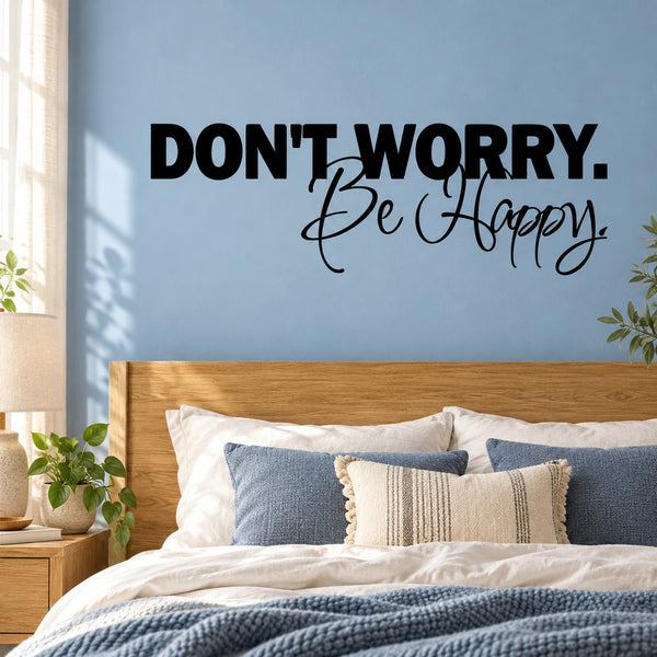 Dont worry be happy Wall Decal — illustrative vinyl decal application mockup. Surrounding objects are not included.