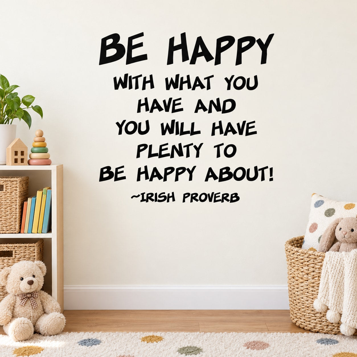 Wall decal quote: “Be happy with what you have…” “Irish proverb”