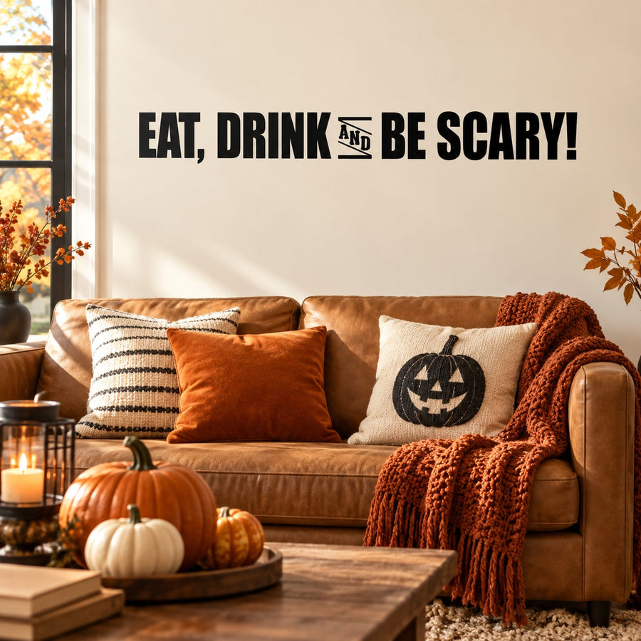 Halloween wall decal with bold quote: EAT, DRINK, BE SCARY!
