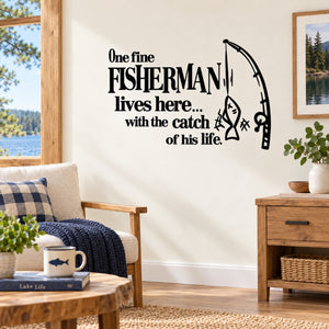 Fishing wall decal text: “One fine FISHERMAN lives here... with the catch of his life!”