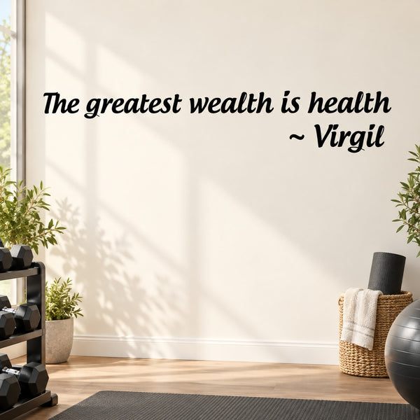 Health quote wall decal with black lettering: “The greatest wealth is health ~ Virgil”