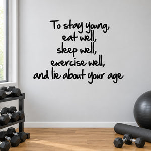 Inspirational wall decal with black quote: “To stay young, eat well, sleep well…”