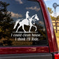Vinyl horse rider decal with 'I think I'll Ride' text and white silhouette