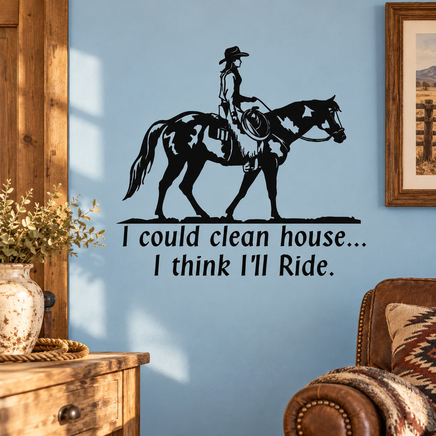 Black horse rider wall decal with quote 'I could clean house... I think I'll Ride'