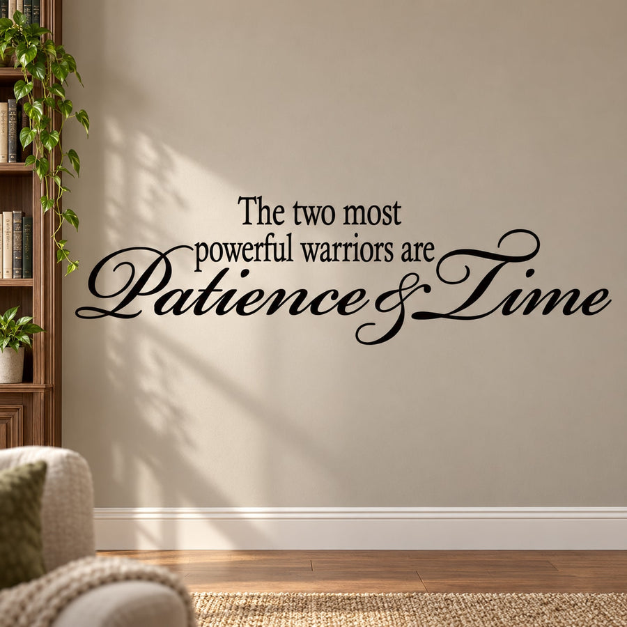 Wall decal quote: “The two most powerful warriors are patience & time” in black script