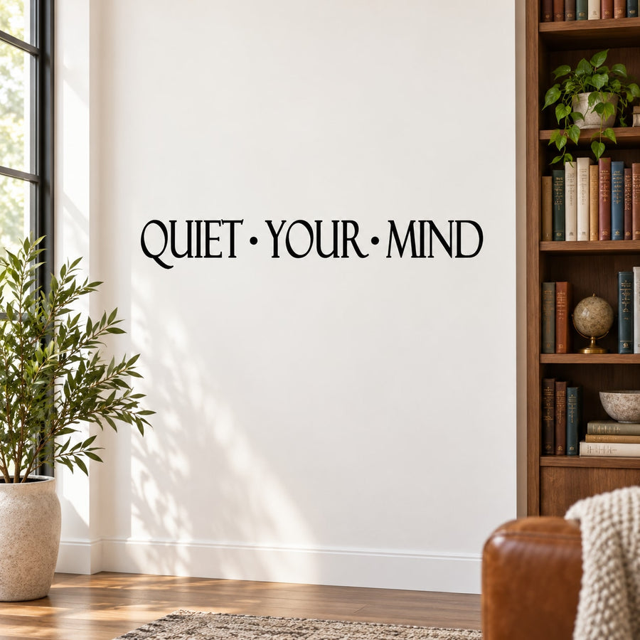 Wall decal with "QUIET YOUR MIND" quote in black lettering