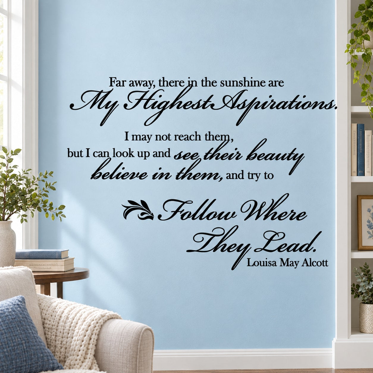 Wall decal with script quote: “My Highest Aspirations” and follow where they lead.