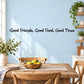 Friends food good times wall decal with cursive lettering
