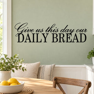 Daily bread wall decal: 'Give us this day our DAILY BREAD'