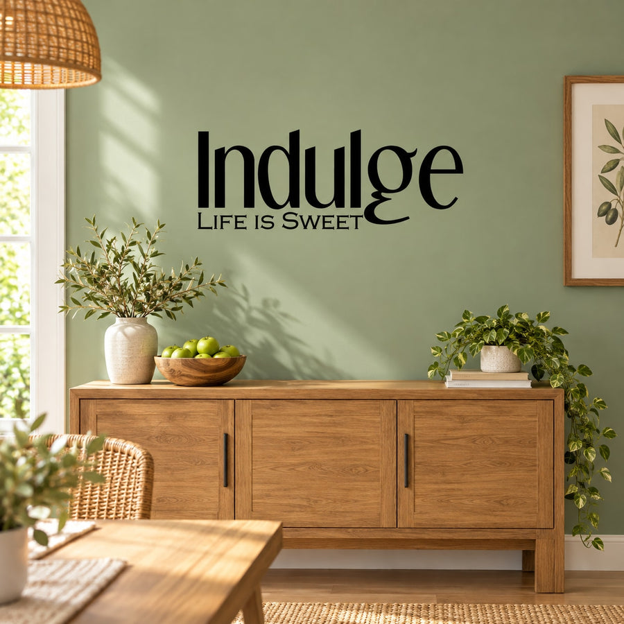Wall decal featuring 'Indulge' and 'Life is Sweet' text with small leaf icons