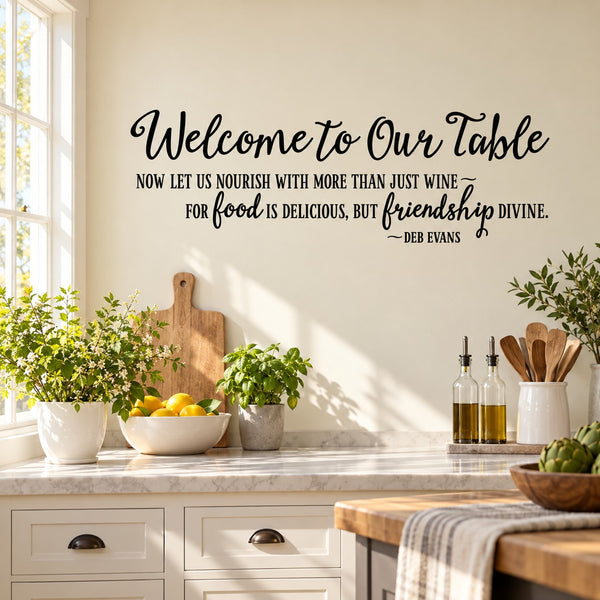Black wall decal quote: "Welcome to Our Table" and "Let us nourish..." Deb Evans
