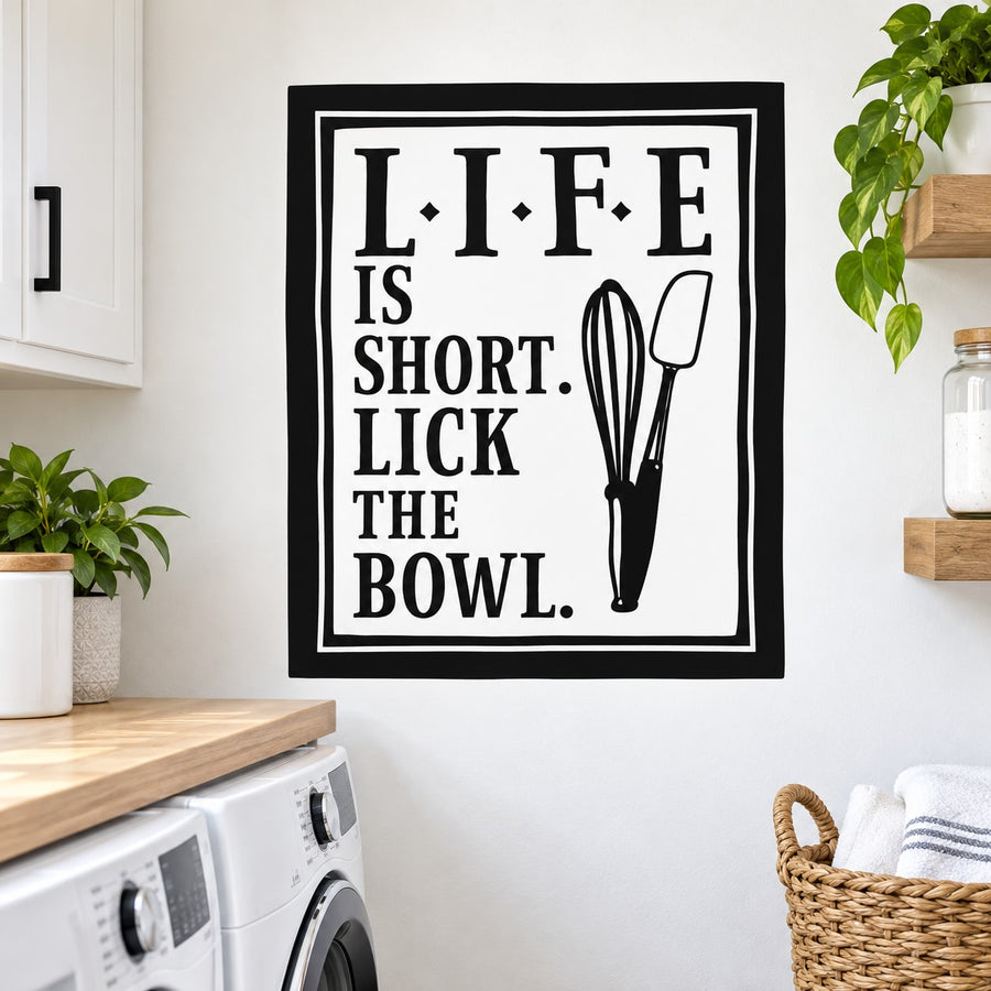 Kitchen wall decal, black and white text: LIFE IS SHORT LICK THE BOWL, whisk icon