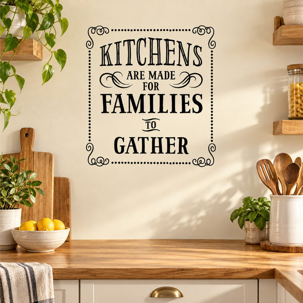 Rectangular kitchen wall decal with decorative 'Kitchens are made for families to gather' text