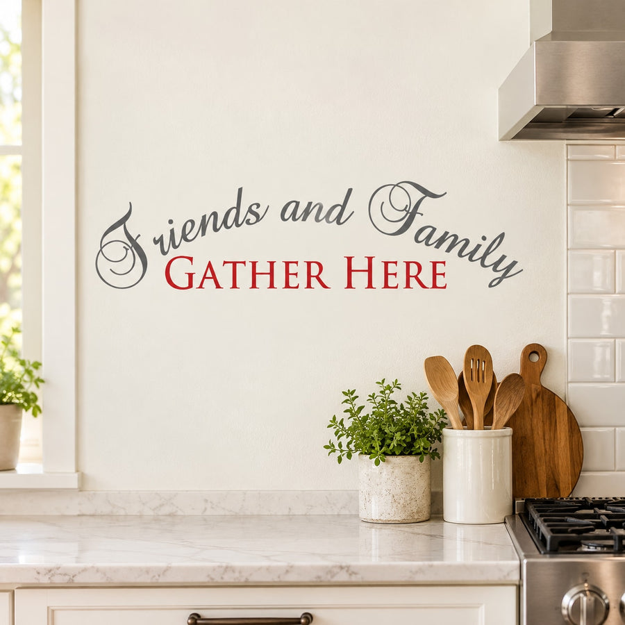 Wall decal reading "Friends and Family" and red "GATHER HERE"