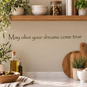 Wall decal with script text: 'May olive your dreams come true'