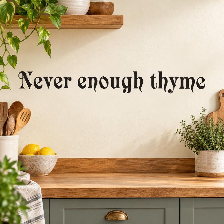 Never enough thyme wall decal with large black lettering and small sprig accent