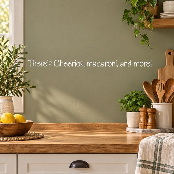 Wall decal text: "There's Cheerios, macaroni, and more!"