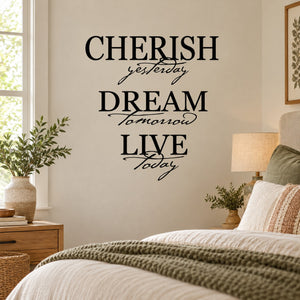 Inspirational wall decal with stacked text: Cherish, Dream, Live, with Yesterday/Tomorrow
