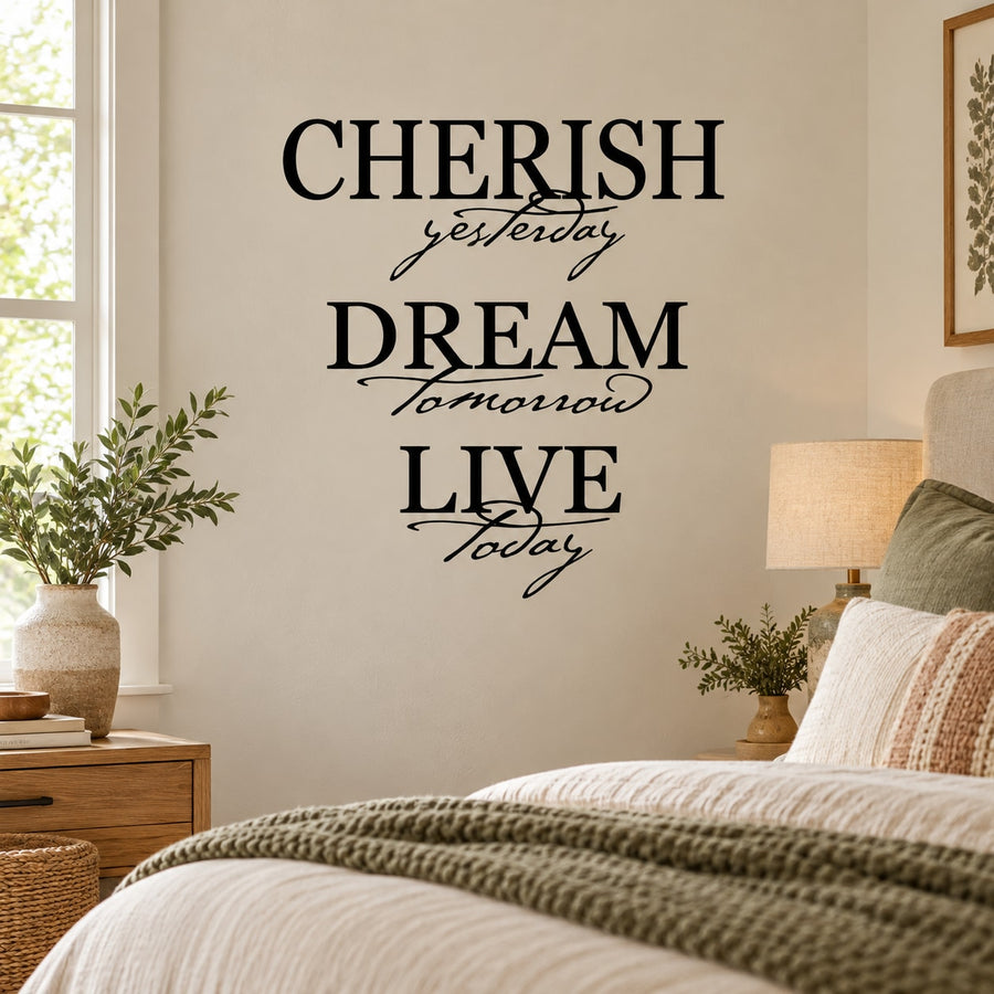 Inspirational wall decal with stacked text: Cherish, Dream, Live, with Yesterday/Tomorrow