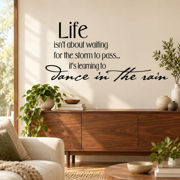 Motivational wall decal quote: “Life isn’t about waiting… dance in the rain”