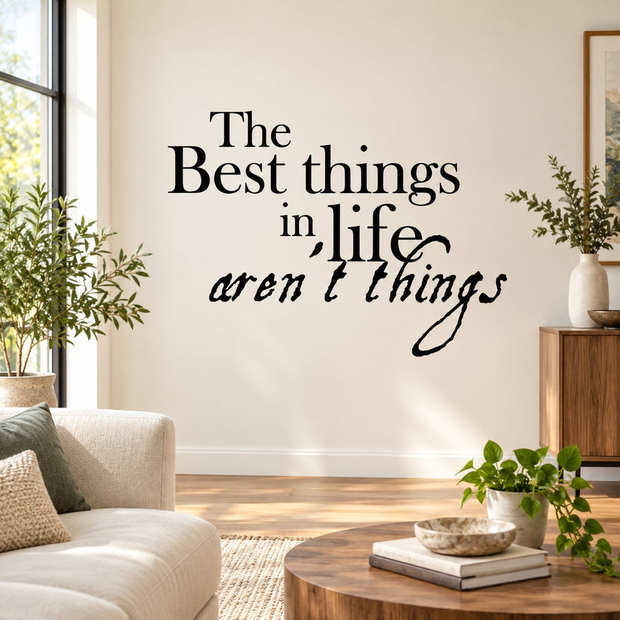 Wall decal with quote: “The best things in life aren’t things”.
