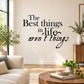 Wall decal with quote: “The best things in life aren’t things”.