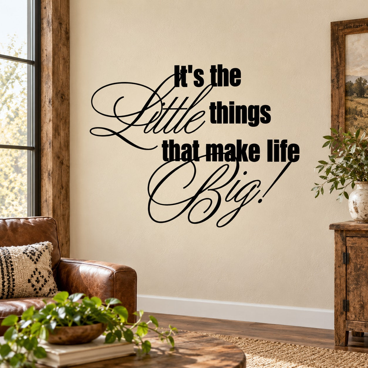 Black cursive wall decal: "It's the little things that make life Big!"