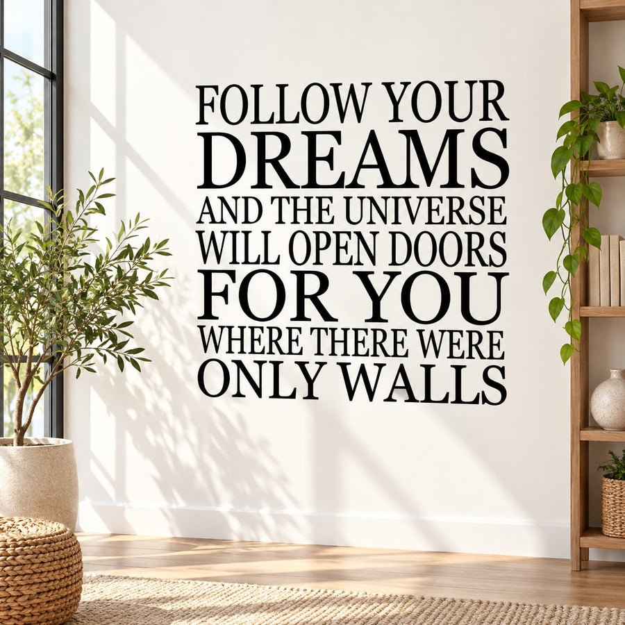 Inspirational wall decal with the text “Follow your dreams” and “open doors for you”