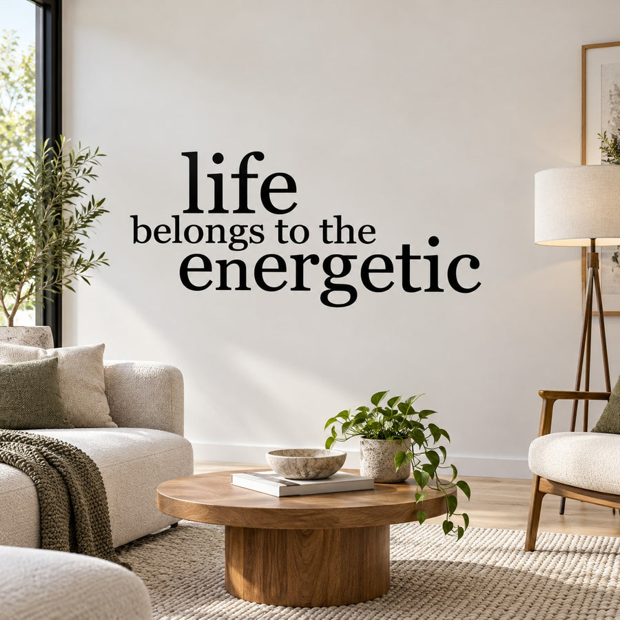 Decorative wall decal with "life belongs to the energetic" text