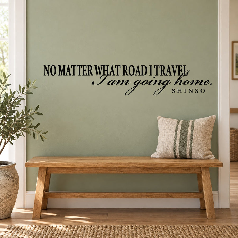 Shinso wall decal with quote text: No matter what road I travel, I am going home