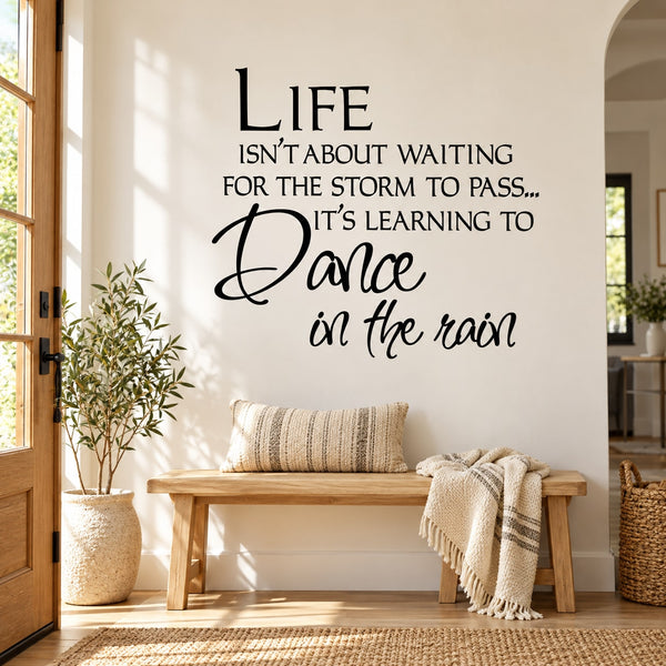 Inspirational wall quote decal: Life isn’t about waiting for the storm—dance in the rain