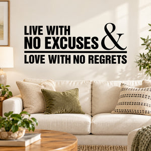 Black inspirational wall decal text: "LIVE WITH NO EXCUSES" & "LOVE WITH NO REGRETS"