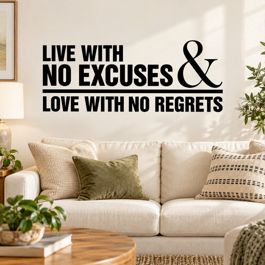 Black inspirational wall decal text: "LIVE WITH NO EXCUSES" & "LOVE WITH NO REGRETS"