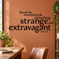 Wall decal with quote: 'Break the monotony, do something strange and extravagant' Emerson.